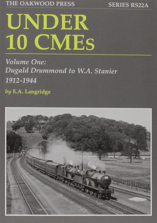 Under 10 CMEs Volume One : Dugald Drummond to W.A. Stanier, 1912-1944