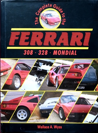 The Complete Guide to the Ferrari 308 : 328 : Mondial
