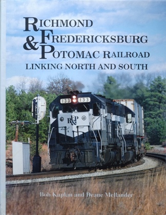 The Richmond, Fredericksburg & Potomac Railroad : Linking North and South