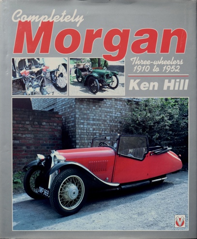 Completely Morgan : Three-wheelers 1910 to 1952