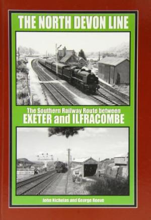 The North Devon Line : The Southern Railway Between Exeter and Ilfracombe