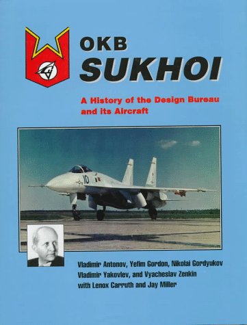 Image for OKB Sukhoi : A History of the Design Bureau and Its Aircraft OKB Sukhoi : A History of the Design Bureau and Its Aircraft