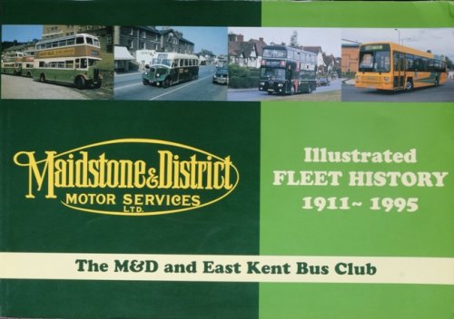 Maidstone & District Illustrated Fleet History 1911-1995