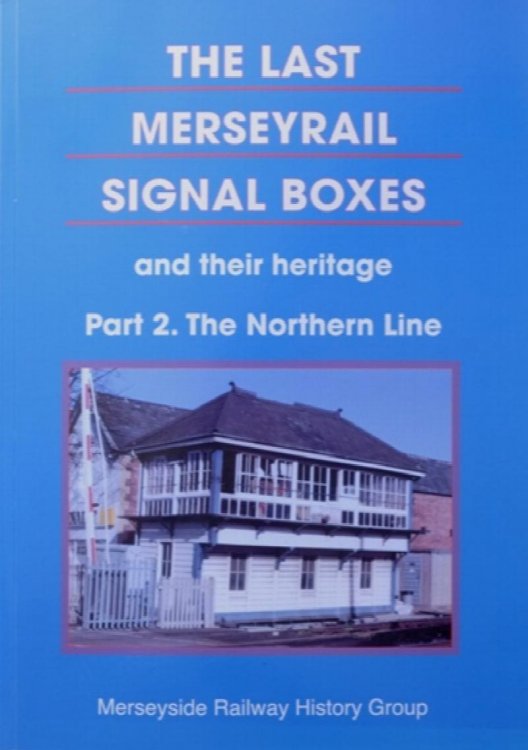 The Last Merseyrail Signal Boxes and Their Heritage Part 2 : The Northern Line