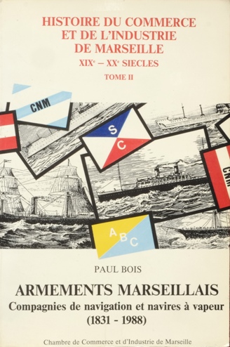Armements Marseillais : Compagnies de navigation et navires vapeur (1831-1988)