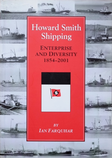 Howard Smith Shipping : Enterprise and Diversity 1854-2001