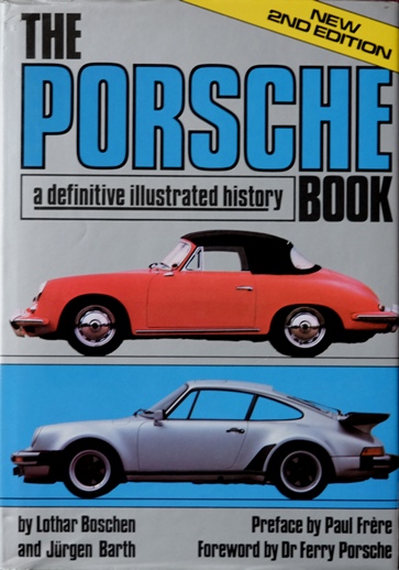 The Porsche Book : A Definitive Illustrated History