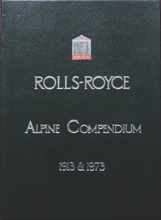 Rolls-Royce Enthusiast's Alpine Compendium 1913 & 1973