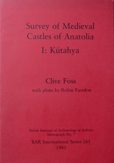 Survey of Medieval Castles of Anatolia 1 : Kutahya