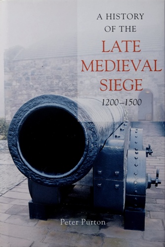 A History of the Late Medieval Siege 1200-1500