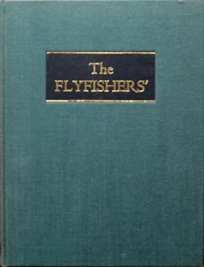 The Flyfisher's : an Anthology to Mark the Centenary of the Flyfishers' Club 1884-1984