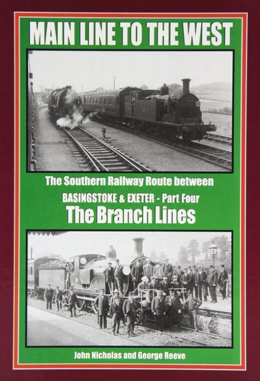 Main Line to the West - The Southern Railway Route Between Basingstoke and Exeter, Part Four : The Branch Lines