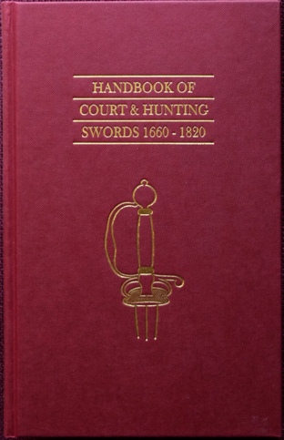 A Handbook Of Court And Hunting Swords 1660-1820