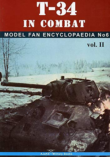 Model Fan Encyclopedia No.6: T-34 in Combat Volume II