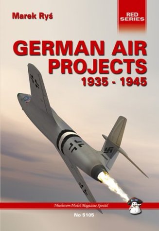 German Air Projects 1939-1945 Vol 1 : Fighters