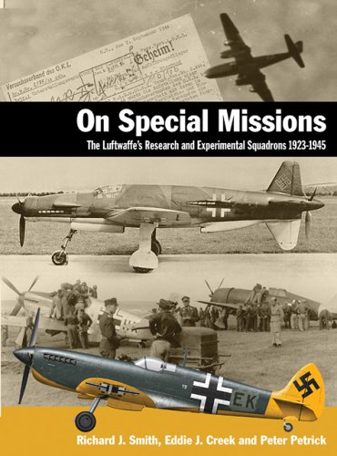 On Special Missions : The Luftwaffe's Research and Experimental Squadrons 1923-1945