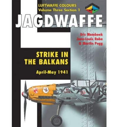 Jagdwaffe Volume Three Section 1 : Strike in the Balkans April-May 1941