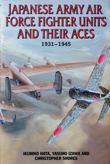 Japanese Army Air Force Fighter Units and Their Aces 1931-1945