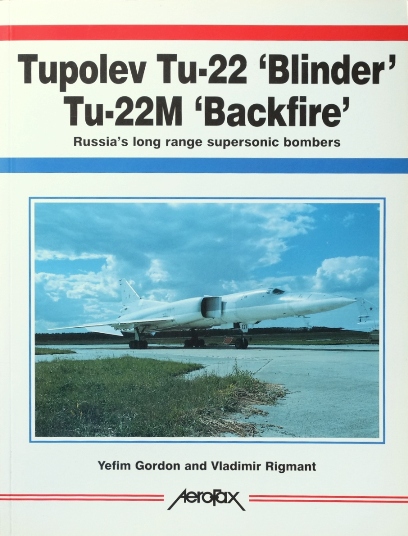 Tupolev Tu-22 'Blinder', Tu-22M 'Backfire' : Russia's Long Range Supersonic Bombers