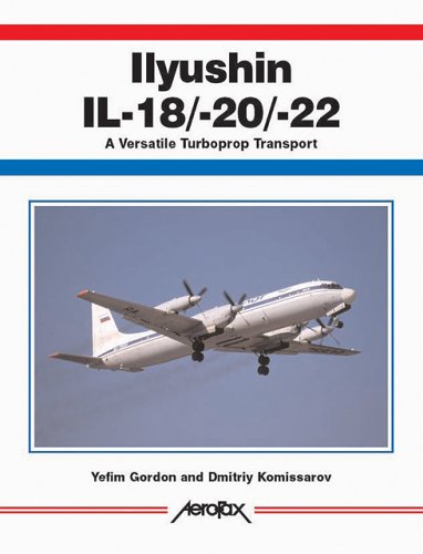 Ilyushin IL-18/-20/-22 : A Versatile Turboprop Transport