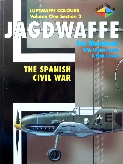 Jagdwaffe Volume One Section 2 : The Spanish Civil War
