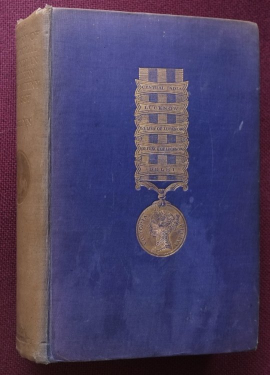 The History of the Royal and Indian Artillery in the Mutiny of 1857