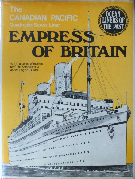 Ocean Liners of the Past No.4 : The Canadian Pacific Quadruple Screw Liner Empress of Britain