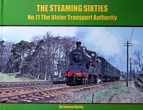 The Steaming Sixties No.11 : The Ulster Transport Authority