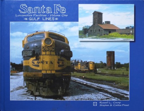 Santa Fe Locomotive Facilities Volume One : Gulf Lines