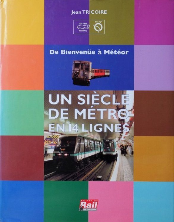 Un siecle de metro en 14 lignes : De Bienvene Mtor