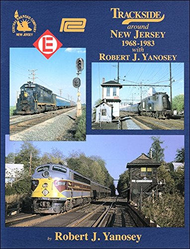 Trackside around New Jersey 1968-1983 with Robert J. Yanosey