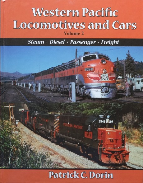 Western Pacific Locomotives and Cars, Volume 2 : Steam, Diesel, Passenger, Freight