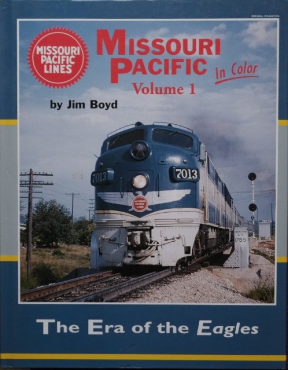 Missouri Pacific in Color Volume 1 : The Era of the Eagles