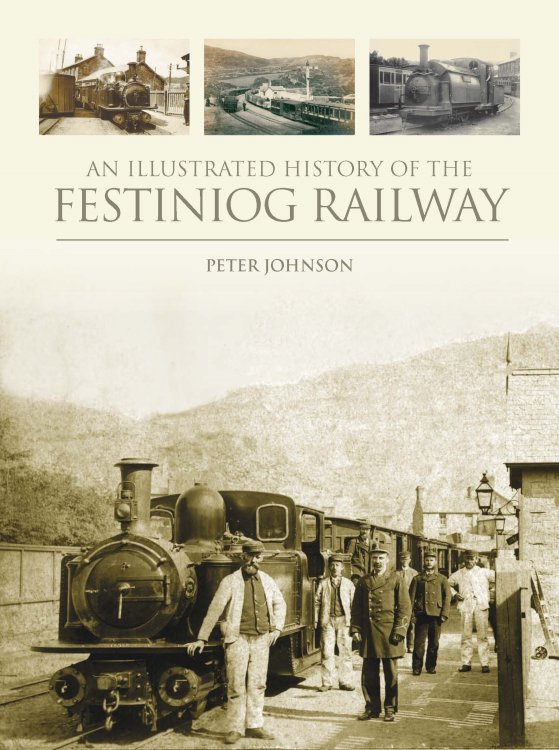 An Illustrated History of the Festiniog Railway