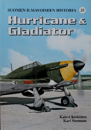 Suomen Ilmavoimien Historia 25 : Hurricane & Gladiator