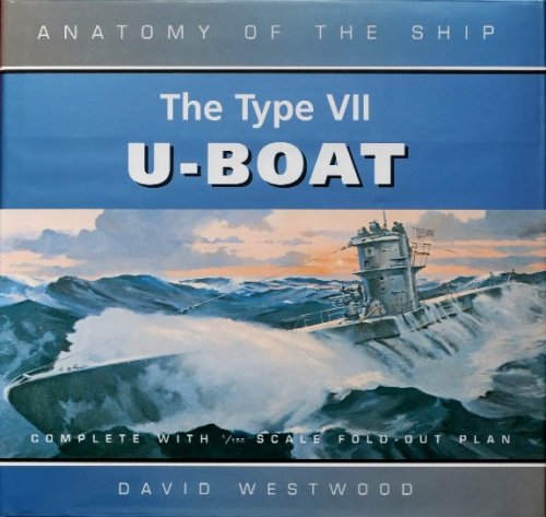 Anatomy of the Ship : The Type VII U-Boat