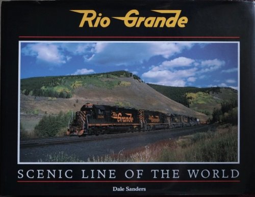 Rio Grande : Scenic Line of the World