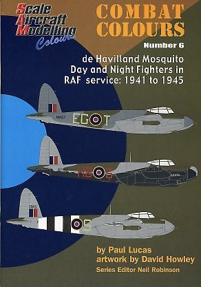 Combat Colours No.6 : de Havilland Mosquito Day and Night Fighters in RAF Service : 1941 to 1945