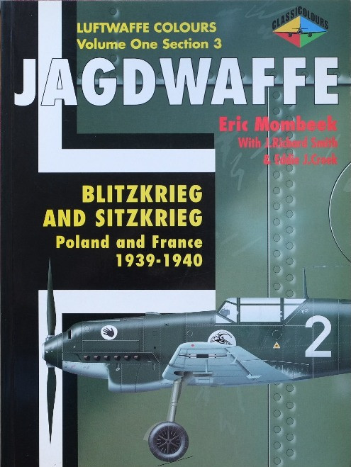 Jagdwaffe Volume One Section 3 : Blitzkrieg and Sitzkrieg: Poland and France 1939-1940