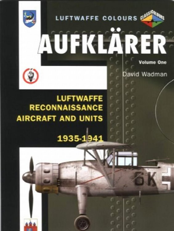 Aufklarer Volume One : Luftwaffe Reconnaissance Aircraft and Units 1935-19415