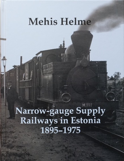 Narrow-gauge Supply Railways in Estonia 1895-1975