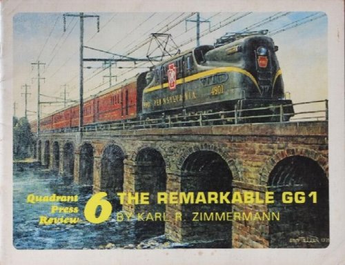 The Remarkable GG1 (Quadrant Press Review 6)