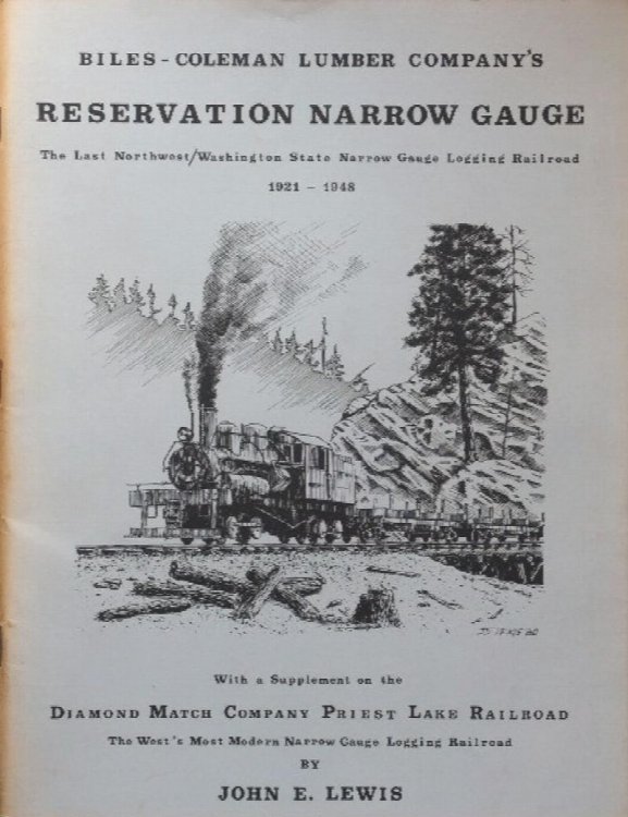 Reservation Narrow Gauge : A Chronicle of Biles-Coleman Lumber Company's Narrow Gauge Omak Creek Railroad