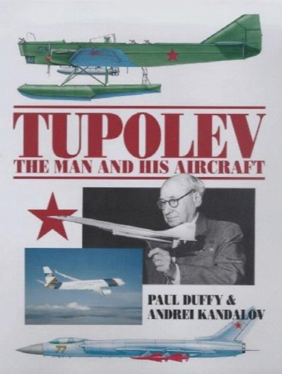 Tupolev : The Man and His Aircraft