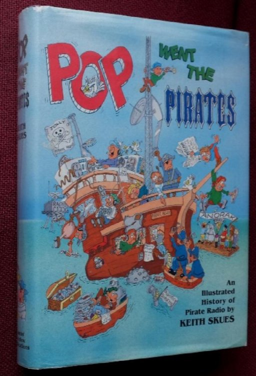 Pop Went the Pirates : An Illustrated History of Pirate Radio