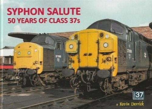 Syphon Salute : 50 Years of the Class 37s