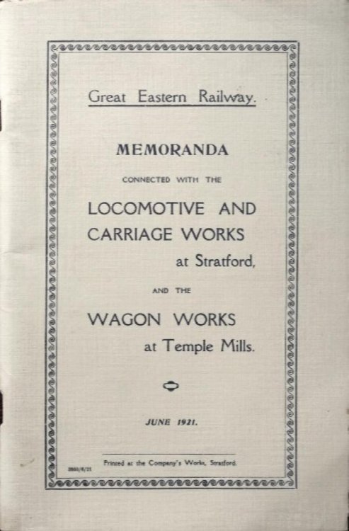Memoranda connected with the Locomotive and Carriage Works at Stratford and the Wagon Works at Temple Mills