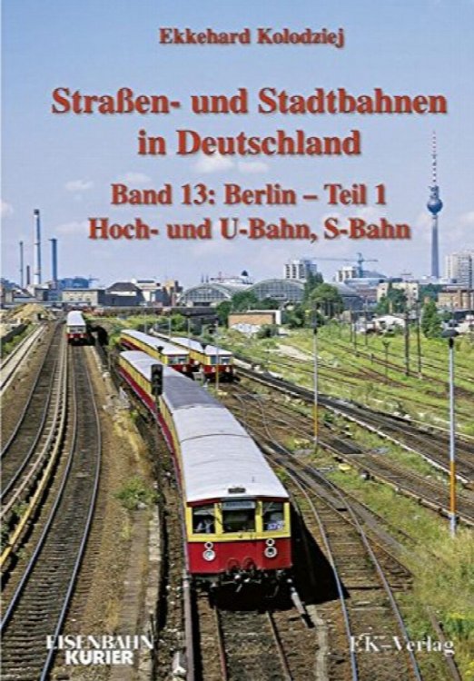 Strassen- und Stadtbahnen in Deutschland Band 14 : Berlin - Teil 2 Straenbahnen und O-Bus