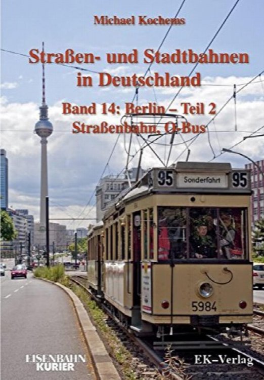 Strassen- und Stadtbahnen in Deutschland Band 13 : Berlin - Teil 1 Hoch- Und U-Bahn, S-Bahn