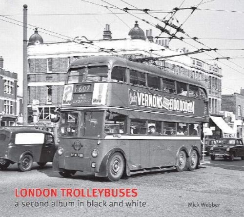 London Trolleybuses : A Second Album in Black and White